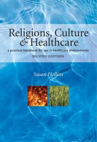 cover of the book Religions, Culture and Healthcare: a Practical Handbook for Use in Healthcare Environments, Second Edition