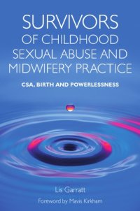 cover of the book Survivors of Childhood Sexual Abuse and Midwifery Practice: CSA, Birth and Powerlessness