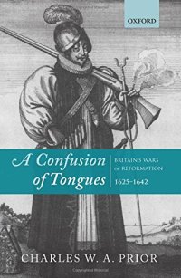 cover of the book A confusion of tongues: Britain's wars of reformation, 1625-1642