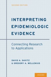 cover of the book Interpreting epidemiologic evidence: connecting research to applications