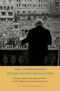 cover of the book The conservative human rights revolution European identity, transnational politics, and the origins of the European convention