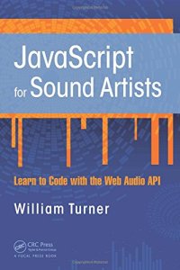 cover of the book JavaScript for sound artists: learn to code with the Web Audio API