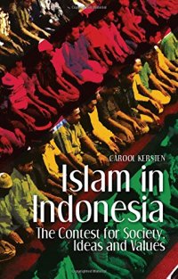 cover of the book Islam in Indonesia: The Contest for Society, Ideas and Values