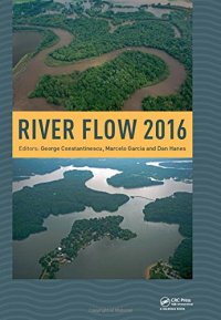 cover of the book River flow 2016: proceedings of the International Conference on Fluvial Hydraulics (River Flow 2016), St. Louis, USA, 11-14 July 2016