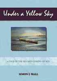 cover of the book Under a yellow sky: a tale of the sea and a coming of age