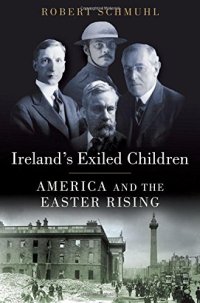 cover of the book Ireland's exiled children: America and the Easter Rising