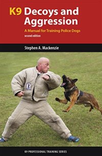 cover of the book K9 decoys and aggression: a manual for training police dogs