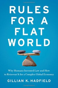 cover of the book Rules for a flat world: why humans invented law and how to reinvent it for a complex global economy