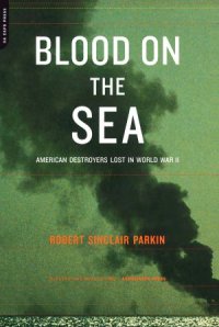 cover of the book Blood on the Sea: American Destroyers Lost in World War II