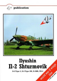 cover of the book Ilyushin Il-2 Shturmovik.  Il-2 Type 3, Il-2 Type 3M, Il-2KR, UIl-2