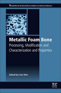 cover of the book Metallic Foam Bone: Processing, Modification and Characterization and Properties