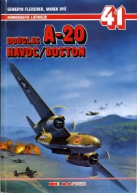 cover of the book Douglas A-20 Havoc/Boston (AJ-Press Monografie Lotnicze 41)