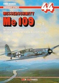 cover of the book Messerschmitt Me 109 Cz.3.  Me 209-609, Projekty, Wersje Pochodne.  Czeskie i Hiszpanskie (AJ-Press Monografie Lotnicze 44)