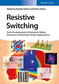 cover of the book Resistive Switching: From Fundamentals of Nanoionic Redox Processes to Memristive Device Applications