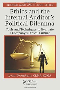 cover of the book Ethics and the Internal Auditor’s Political Dilemma: Tools and Techniques to Evaluate a Company’s Ethical Culture