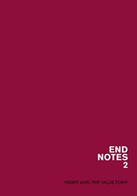 cover of the book Endnotes 2: Misery and the Value Form Theory