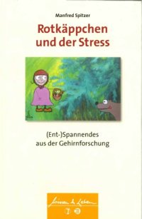 cover of the book Rotkäppchen und der Stress: (Ent-)Spannendes aus der Gehirnforschung