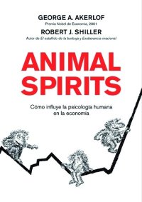 cover of the book Animal spirits : cómo influye la psicología humana en la economía