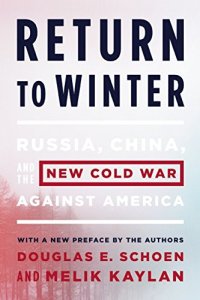 cover of the book Return to Winter: Russia, China, and the New Cold War Against America