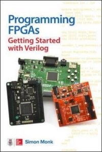 cover of the book Programming FPGAs: Getting Started with Verilog