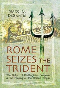 cover of the book Rome Seizes the Trident: The Defeat of Carthaginian Seapower and the Forging of the Roman Empire