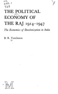 cover of the book The Political Economy of the Raj 1914-1947: The Economic of Decolonization in India