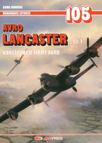 cover of the book Avro Lancaster Cz.1.  Konstrukcje Firmy Avro (AJ-Press Monografie Lotnicze 105)