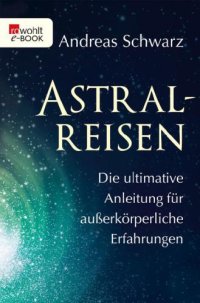 cover of the book Astralreisen - Die ultimative Anleitung für außerkörperliche Erfahrungen