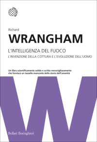 cover of the book L’intelligenza del fuoco. L’invenzione della cottura e l’evoluzione dell’uomo