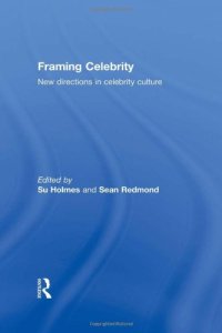 cover of the book Framing Celebrity: New directions in celebrity culture