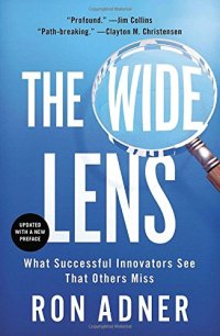 cover of the book The Wide Lens: What Successful Innovators See That Others Miss