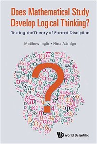 cover of the book Does Mathematical Study Develop Logical Thinking?: Testing the Theory of Formal Discipline