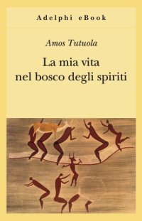 cover of the book La mia vita nel bosco degli spiriti