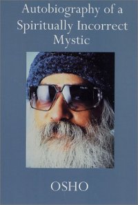 cover of the book Autobiography of a Spiritually Incorrect Mystic