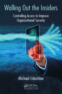 cover of the book Walling Out the Insiders.  Controlling Access to Improve Organizational Security