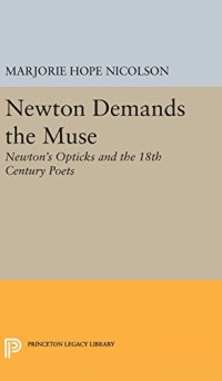 cover of the book Newton Demands the Muse: Newton’s Opticks and the 18th Century Poets