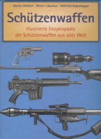 cover of the book Schützenwaffen 1945-1985.  Illustrierte Enzyklopädie der Schützenwaffen aus aller Welt. Band 1 und 2