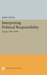 cover of the book Interpreting Political Responsibility: Essays 1981-1989