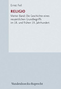 cover of the book Religio, Band 4. Die Geschichte eines neuzeitlichen Grundbegriffs im 18. und frühen 19. Jahrhundert