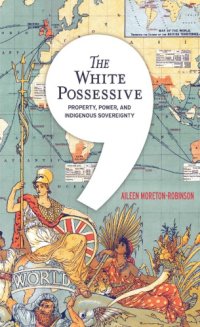 cover of the book The white possessive : property, power, and indigenous sovereignty