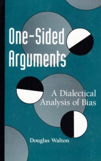 cover of the book One-Sided Arguments: A Dialectical Analysis of Bias