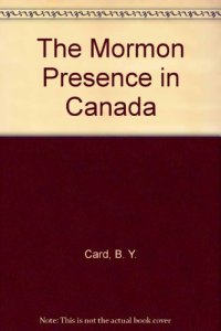 cover of the book The Mormon Presence in Canada