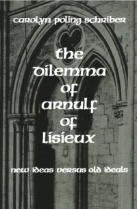 cover of the book The Dilemma of Arnulf of Lisieux: New Ideas versus Old Ideals