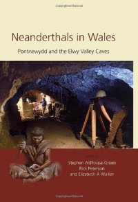 cover of the book Neanderthals in Wales: Pontnewydd and the Elwy Valley Caves