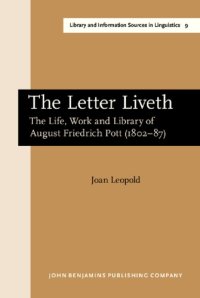 cover of the book The Letter Liveth : the life, work and library of August Friedrich Pott (1802-87)