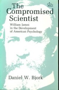 cover of the book The Compromised Scientist: William James in the Development of American Psychology