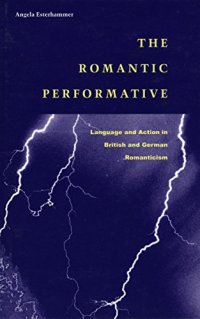 cover of the book The Romantic Performative: Language and Action in British and German Romanticism