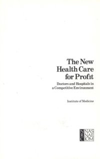 cover of the book The New health care for profit : doctors and hospitals in a competitive environment