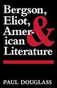 cover of the book Bergson, Eliot, and American Literature