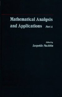 cover of the book Mathematical Analysis and Applications: Essays dedicated to Laurent Schwartz on the occasion of his 65th birthday, Part A